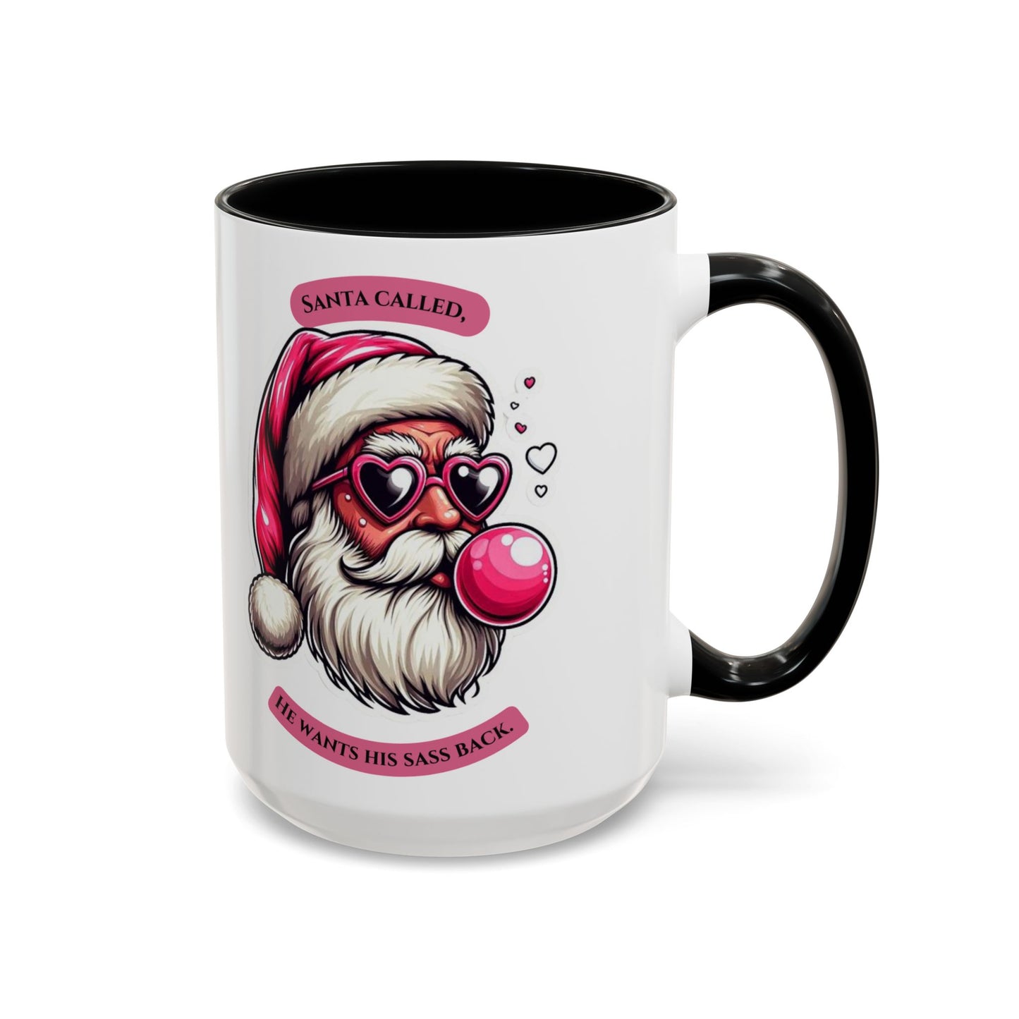 Bubble Gum Santa - Coffee Mug - "Santa Called, He Wants His Sass Back" - Holiday Gift